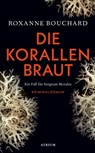 Die Korallenbraut - Roxanne Bouchard - 9783037921869
