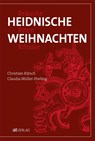 Heidnische Weihnachten - Christian Rätsch ; Claudia Müller-Ebeling - 9783038000426