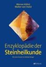Enzyklopädie der Steinheilkunde - Werner Kühni ; Walter von Holst - 9783038004691