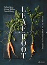 Leaf to Root - Esther Kern ; Pascal Haag ; Sylvan Müller - 9783038009047