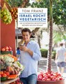 Israel kocht vegetarisch - Tom Franz - 9783038009573