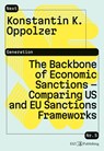 The Backbone of Economic Sanctions - Comparing US and EU Sanctions Frameworks - Konstantin K. Oppolzer - 9783038056959