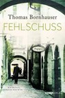 Fehlschuss - Thomas Bornhauser - 9783038182740