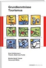 Grundkenntnisse Tourismus - Monika Bandi Tanner ; Hansruedi Müller - 9783038186168