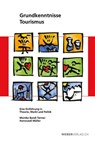 Grundkenntnisse Tourismus - Monika Bandi Tanner ; Hansruedi Müller - 9783038186212