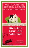 Die letzte Fahrt des Admirals - Dorothy L. Sayers u. a. The Detection Club (Agatha Christie - 9783038201922