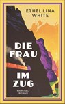 Die Frau im Zug - Ethel Lina White - 9783038201960