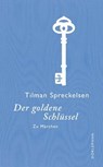 Der goldene Schlüssel - Tilman Spreckelsen - 9783038209638