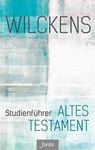 Studienführer Altes Testament - Ulrich Wilckens - 9783038480563