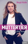 Muttertier - Birgit Kelle - 9783038481249