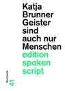 Geister sind auch nur Menschen - Katja Brunner - 9783038531197
