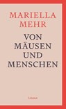 Von Mäusen und Menschen - Mariella Mehr - 9783038552567