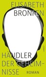 Händler der Geheimnisse - Elisabeth Bronfen - 9783038552734