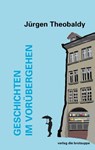 Geschichten im Vorübergehen - Jürgen Theobaldy - 9783038670520
