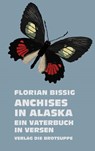 ANCHISES IN ALASKA - Florian Bissig - 9783038670964