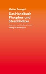 Das Handbuch Phosphor und Streichhölzer - Matteo Terzaghi - 9783038671138