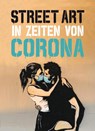 Street Art in Zeiten von Corona - Xavier Tapies - 9783038761785