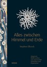 Alles zwischen Himmel und Erde - Stephen Ellcock - 9783038762348