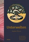 Unterwelten - Stephen Ellcock - 9783038762669