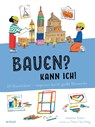 Bauen? Kann ich! - Joséphine Seblon - 9783038763062