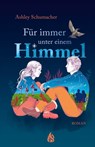 Für immer unter einem Himmel - Ashley Schumacher - 9783038800774