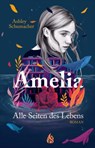 Amelia. Alle Seiten des Lebens - Ashley Schumacher - 9783038801597