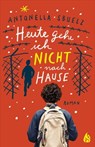 Heute gehe ich nicht nach Hause - Antonella Sbuelz - 9783038801665