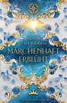 Märchenhaft-Trilogie (Band 3): Märchenhaft erblüht - Maya Shepherd - 9783038961949
