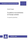 La nation et ses territoires en Europe centrale - Csurgai Gyula Csurgai - 9783039100866