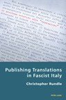 Publishing Translations in Fascist Italy - Christopher Rundle - 9783039118311