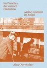 Im Paradies der weissen Häubchen - Alex Oberholzer - 9783039195916