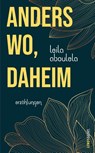 anderswo, daheim - Leila Aboulela - 9783039250233