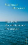Tagebuch der alltäglichen Traurigkeit - Machmud Darwisch - 9783039250462