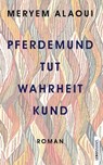 Pferdemund tut Wahrheit kund - Meryem Alaoui - 9783039257102