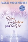 Deine Geistführer sind bei dir - Pascal Voggenhuber - 9783039330409