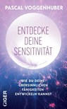 Entdecke deine Sensitivität - Pascal Voggenhuber - 9783039330805