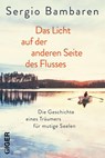 Das Licht auf der anderen Seite des Flusses - Sergio Bambaren - 9783039330980
