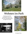 Wohnen im Park - Markus Brühlmeier ; Ursula Eichenberger ; Michael Hanak - 9783039422333