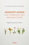 Arzneipflanzen zur Stärkung des Immunsystems - Christoph Bachmann - 9783039510122