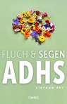 Fluch & Segen ADHS - Stephan Rey - 9783039510306