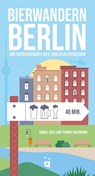 Bierwandern Berlin - Daniel Cole ; Yvonne Hartmann - 9783039640096