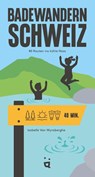 Badewandern Schweiz - Isabelle van Wysnberghe - 9783039640935