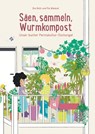 Säen, sammeln, Wurmkompost - Eva Roth - 9783039640966