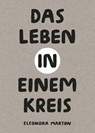 Das Leben in einem Kreis - Eleonora Marton - 9783039641093