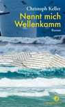 Nennt mich Wellenkamm - Christoph Keller - 9783039730858