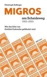 MIGROS am Scheideweg 1925–2025 - Christoph Zollinger - 9783039800032