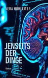 Jenseits der Dinge - Vera Hohleiter - 9783039810185
