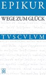 Wege zum Glück - Epikur - 9783050054728