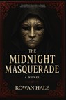 The Midnight Masquerade A Gothic Horror Mystery Set in a Haunted House dark fantacy where Secrets Wear Masks - Rowan Hale - 9783059927160