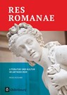 Res Romanae - Literatur und Kultur im antiken Rom - Matthias Bensch ; Bernhard Rudnick ; Bianca-Jeanette Schröder ; Ulrike Egelhaaf-Gaiser - 9783060242610